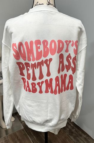Somebody's Pretty Ass Baby Mama Sweatshirt