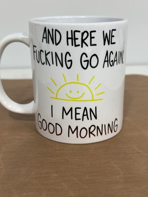 Here We Go Again Coffee Cup